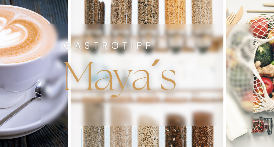 GastroTipp: Maya´s Unverpacktladen & Café